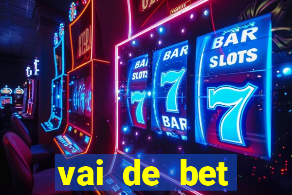 vai de bet esportes da sorte